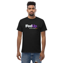 Load image into Gallery viewer, FedUp Men&#39;s classic tee