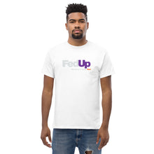 Load image into Gallery viewer, FedUp Men&#39;s classic tee